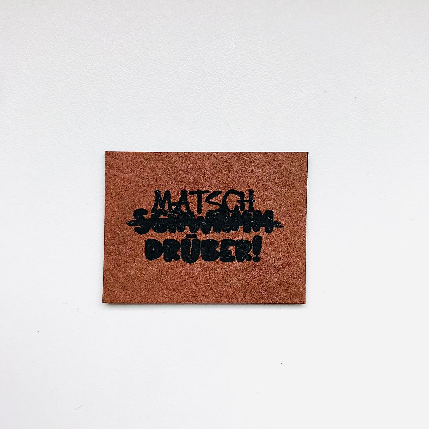 Lederlabel "Matsch drüber" 3 x 4 cm
