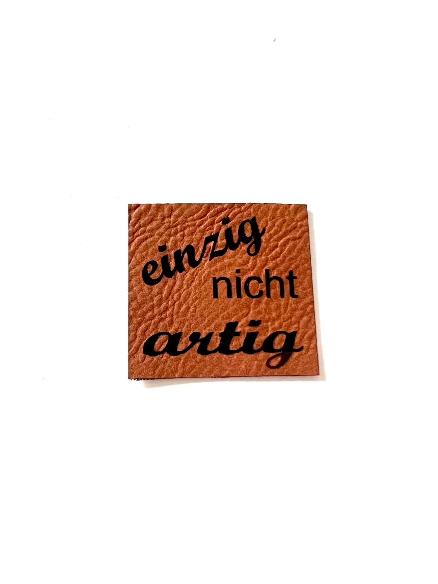 Lederlabel "einzig nicht artig" 4 x 4 cm/s
